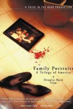 Watch Family Portraits A Trilogy of America Megavideo