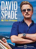 Watch David Spade: My Fake Problems (TV Special 2014) Megavideo