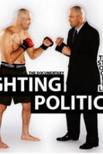 Watch Fighting Politics Megavideo
