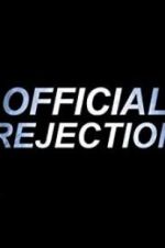 Watch Official Rejection Megavideo