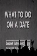 Watch What to Do on a Date Megavideo