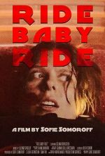 Watch Ride Baby Ride (Short 2023) Megavideo