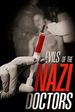 Watch Evils of the Nazi Doctors Megavideo