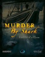 Watch Murder by Shark: Mysteries of the Birkenhead Disaster Megavideo