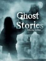 Watch Ghost Stories: Following the Dead Megavideo