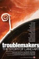 Watch Troublemakers: The Story of Land Art Megavideo
