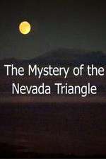 Watch The Mystery Of The Nevada Triangle Megavideo