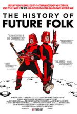 Watch The History of Future Folk Megavideo