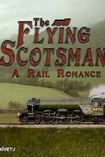 Watch The Flying Scotsman: A Rail Romance Megavideo