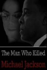 Watch The Man Who Killed Michael Jackson Megavideo