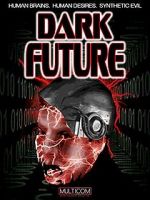 Watch Dark Future Megavideo