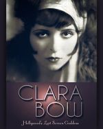 Watch Clara Bow: Hollywood\'s Lost Screen Goddess Megavideo