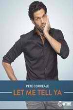 Watch Pete Correale: Let Me Tell Ya Megavideo