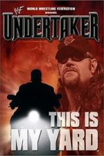 Watch WWE: Undertaker - This Is My Yard Megavideo