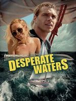 Watch Desperate Waters Megavideo