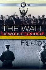 Watch The Wall: A World Divided Megavideo