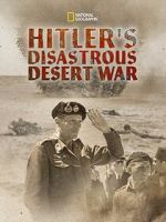 Watch Hitler\'s Disastrous Desert War (Short 2021) Megavideo