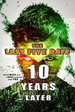 Watch The Last Five Days: 10 Years Later Megavideo