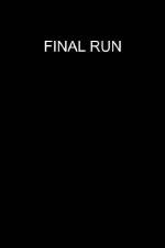 Watch Final Run Megavideo