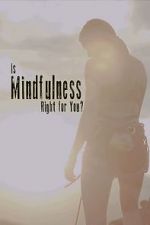 Watch Is Mindfulness Right for You? Megavideo