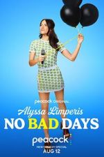Watch Alyssa Limperis: No Bad Days (TV Special 2022) Megavideo