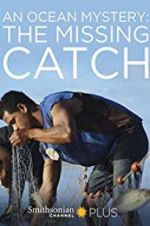 Watch An Ocean Mystery: The Missing Catch Megavideo