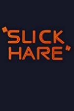 Watch Slick Hare Megavideo