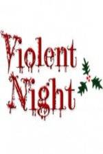 Watch Violent Night The Movie Megavideo