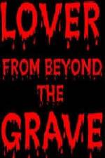 Watch Lover from Beyond the Grave Megavideo