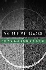 Watch Whites Vs Blacks How Football Changed a Nation Megavideo