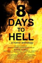 Watch 8 Days to Hell Megavideo