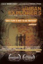 Watch Urban Explorers Into the Darkness Megavideo