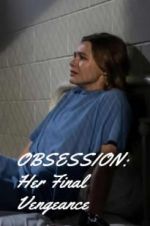 Watch OBSESSION: Her Final Vengeance Megavideo