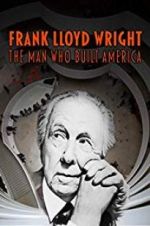 Watch Frank Lloyd Wright: The Man Who Built America Megavideo