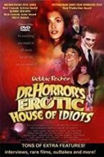 Watch Dr. Horror\'s Erotic House of Idiots Megavideo