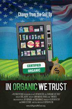 Watch In Organic We Trust Megavideo