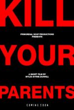 Watch Kill Your Parents (Short 2016) Megavideo