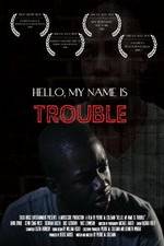 Watch Hello My Name Is Trouble Megavideo