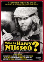 Watch Who Is Harry Nilsson (And Why Is Everybody Talkin\' About Him?) Megavideo