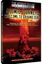 Watch Atomic Journeys Welcome to Ground Zero Megavideo