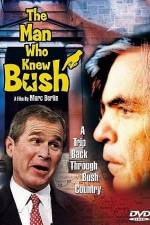 Watch The Man Who Knew Bush Megavideo