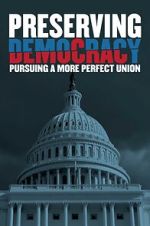 Watch Preserving Democracy: Pursuing a More Perfect Union Megavideo