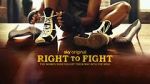 Watch Right to Fight Megavideo
