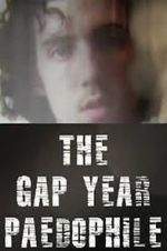 Watch The Gap Year Paedophile Megavideo