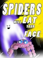 Watch Spiders Will Eat Your Face Megavideo