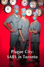 Watch Plague City: SARS in Toronto Megavideo