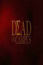 Watch Dead on Campus Megavideo