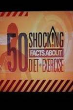 Watch 50 Shocking Facts About Diet  Exercise Megavideo
