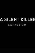 Watch A Silent Killer Savita's Story Megavideo