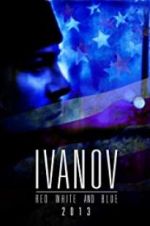 Watch Ivanov Red, White, and Blue Megavideo